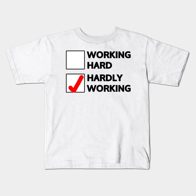 Hardly Working Kids T-Shirt by Mookle